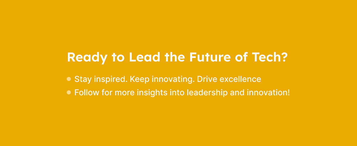 Ready to Lead the Future of Tech?

